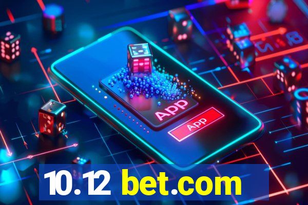 10.12 bet.com